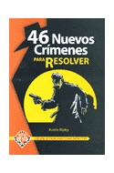 Papel 46 NUEVOS CRIMENES PARA RESOLVER (PRUEBE SU HABILIDAD  COMO DETECTIVE)