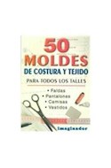 Papel 50 MOLDES DE COSTURA Y TEJIDO PARA TODOS LOS TALLES