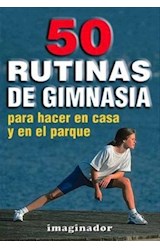 Papel 50 RUTINAS DE GIMNASIA PARA HACER EN CASA Y EN EL PARQUE