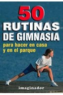 Papel 50 RUTINAS DE GIMNASIA PARA HACER EN CASA Y EN EL PARQUE