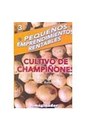 Papel CULTIVO DE CHAMPIÑONES(COLECCION PEQUEÑOS EMPRENDIMIENTOS RENTABLES 3)