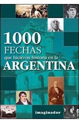 Papel 1000 FECHAS QUE HICIERON HISTORIA EN LA ARGENTINA