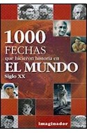 Papel 1000 FECHAS QUE HICIERON HISTORIA EN EL MUNDO SIGLO XX