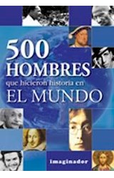 Papel 500 HOMBRES QUE HICIERON HISTORIA EN EL MUNDO