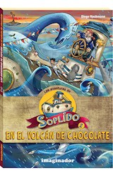Papel AVENTURAS DE SOPLIDO EN EL VOLCAN DE CHOCOLATE (COLECCION LAS AVENTURAS DE SOPLIDO 2)
