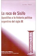 Papel ROCA DE SISIFO APOSTILLAS A LA HISTORIA POLITICA ARGENTINA DEL SIGLO XX
