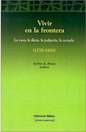 Papel VIVIR EN LA FRONTERA 1770- 1870 LA CASA LA DIETA LA PULPERIA LA ESCUELA