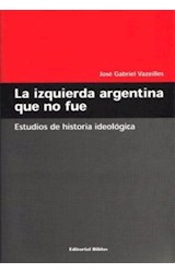Papel IZQUIERDA ARGENTINA QUE NO FUE ESTUDIOS DE HISTORIA IDE
