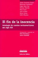 Papel FIN DE LA INOCENCIA ANTOLOGIA DE CUENTOS NORTEAMERICANOS DEL SIGLO XIX (COL. ALEJANDRIA)