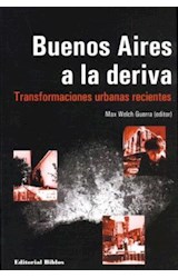 Papel BUENOS AIRES A LA DERIVA TRANSFORMACIONES URBANAS RECIENTES