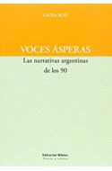 Papel VOCES ASPERAS LAS NARRATIVAS ARGENTINAS DE LOS 90 (COLECCION TEORIA Y CRITICA)