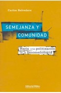 Papel SEMEJANZA Y COMUNIDAD HACIA UNA POLITIZACION DE LA FENOMENOLOGIA (COLECCION PENSAMIENTO SOCIAL)