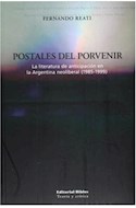 Papel POSTALES DEL PORVENIR LA LITERATURA DE ANTICIPACION EN LA ARGENTINA NEOLIBERAL 1985-1999