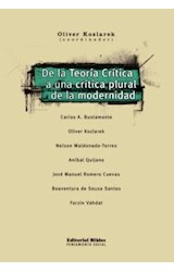 Papel DE LA TEORIA CRITICA A UNA CRITICA PLURAL DE LA MODERNIDAD (COLECCION PENSAMIENTO SOCIAL)