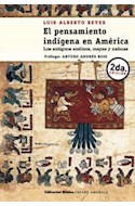 Papel PENSAMIENTO INDIGENA EN AMERICA LOS ANTIGUOS ANDINOS MAYAS Y NAHUAS (COLECCION DESDE AMERICA)
