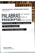 Papel PALABRAS PROSCRIPTAS DOS MIRADAS SOBRE EL HECHO MALDITO  (SERIE INVESTIGACIONES Y ENSAYOS)