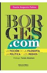 Papel BORGES.COM LA FICCION DE LA FILOSOFIA LA POLITICA Y LOS  MEDIOS (INTERTEXTOS)