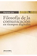 Papel FILOSOFIA DE LA COMUNICACION EN TIEMPOS DIGITALES (SERI  E FILOSOFIA)