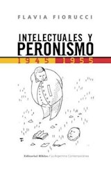 Papel INTELECTUALES Y PERONISMO 1945-1955 (SERIE ARGENTINA CONTEMPORANEA)