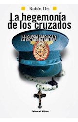 Papel HEGEMONIA DE LOS CRUZADOS LA IGLESIA CATOLICA Y LA DICTADURA MILITAR