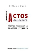 Papel ACTOS DE LECTURA APORTES TEORICOS A LA PRACTICA LITERARIA (INVESTIGACIONES Y ENSAYOS)