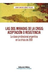 Papel DOS MIRADAS DE LA CRISIS ACEPTACION O RESISTENCIA LA CLASE PROFESIONAL ARGENTINA EN LA CRISIS