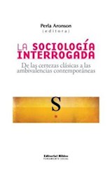 Papel SOCIOLOGIA INTERROGADA DE LAS CERTEZAS CLASICAS A LAS A  MBIVALENCIAS CONTEMPORANEAS