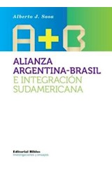 Papel ALIANZA ARGENTINA BRASIL E INTEGRACION SUDAMERICANA (IN  VESTIGACIONES Y ENSAYOS)