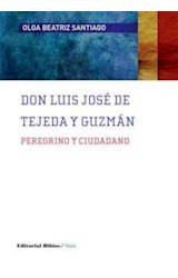 Papel DON LUIS JOSE DE TEJEDA Y GUZMAN PEREGRINO Y CIUDADANO  (COLECCION TESIS)