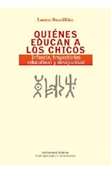 Papel QUIENES EDUCAN A LOS CHICOS INFANCIA TRAYECTORIAS EDUCATIVAS Y DESIGUALDAD