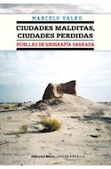 Papel CIUDADES MALDITAS CIUDADES PERDIDAS HUELLAS DE GEOGRAFIA SAGRADA (DESDE AMERICA) (RUSTICA)