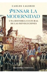 Papel PENSAR LA MODERNIDAD UNA HISTORIA CULTURAL DE LAS REVOLUCIONES
