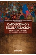 Papel CATOLICISMO Y SECULARIZACION ARGENTINA PRIMERA MITAD DE  L SIGLO XIX (HISTORIA)