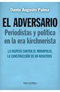 Papel ADVERSARIO PERIODISTAS Y POLITICA EN LA ERA KIRCHNERIST  A LA DISPUTA CONTRA EL MONOPOLIO