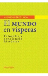 Papel MUNDO EN VISPERAS FILOSOFIA Y CONCIENCIA HISTORICA (FILOSOFIA)
