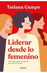 Papel LIDERAR DESDE LO FEMENINO ESTILOS HORIZONTALES Y DISRUPTIVOS QUE CAMBIAN AL MUNDO