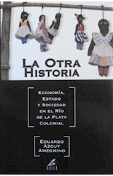 Papel OTRA HISTORIA ECONOMIA ESTADO Y SOCIEDAD EN EL RIO DE L  A PLATA COLONIAL (RUSTICA)