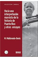 Papel HACIA UNA INTERPRETACION MARXISTA DE LA HISTORIA DE PUERTO RICO Y OTROS ENSAYOS (INDEAL) (RUSTICO)