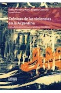 Papel CRONICAS DE LAS VIOLENCIAS EN LA ARGENTINA ESTUDIOS EN COMUNICACION Y MEDIOS