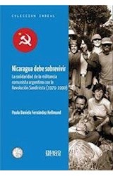 Papel NICARAGUA DEBE SOBREVIVIR LA SOLIDARIDAD DE LA MILITANCIA COMUNISTA ARG (COLECCION INDEAL)
