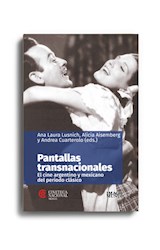 Papel PANTALLAS TRANSNACIONALES EL CINE ARGENTINO Y MEXICANO DEL PERIODO CLASICO (RUSTICA)