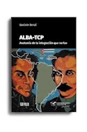 Papel ALBA-TCP ANATOMIA DE LA INTEGRACION QUE NO FUE