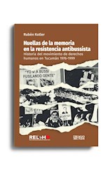 Papel HUELLAS DE LA MEMORIA EN LA RESISTENCIA ANTIBUSSISTA (RUSTICA)