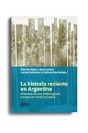 Papel HISTORIA RECIENTE EN ARGENTINA BALANCES DE UNA HISTORIOGRAFIA PIONERA EN AMERICA LATINA (RUSTICA)