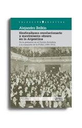 Papel SINDICALISMO REVOLUCIONARIO Y MOVIMIENTO OBRERO EN LA ARGENTINA (COLECCION 9 ARCHIVOS) (RUSTICA)