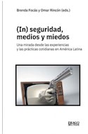 Papel INSEGURIDAD MEDIOS Y MIEDOS (COLECCION ESTUDIOS DE NUESTRA AMERICA)