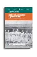 Papel ENTRE ANARQUISTAS Y PERONISTAS HISTORIAS OBRERAS A RAS DE SUELO (COLECCION 8 ARCHIVOS) (RUSTICA)
