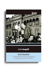 Papel SAUL UBALDINI EL LIDERAZGO OBRERO EN DICTADURA Y DEMOCRACIA (1976-1991)