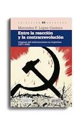 Papel ENTRE LA REACCION Y LA CONTRARREVOLUCION ORIGENES DEL ANTICOMUNISMO EN ARGENTINA 1917-1943