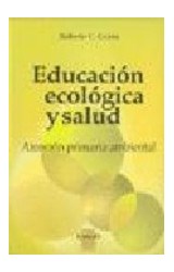 Papel EDUCACION ECOLOGICA Y SALUD ATENCION PRIMARIA AMBIENTAL (COLECCION ECOLOGIA)